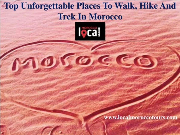 Top Unforgettable Places To Walk, Hike And Trek In Morocco