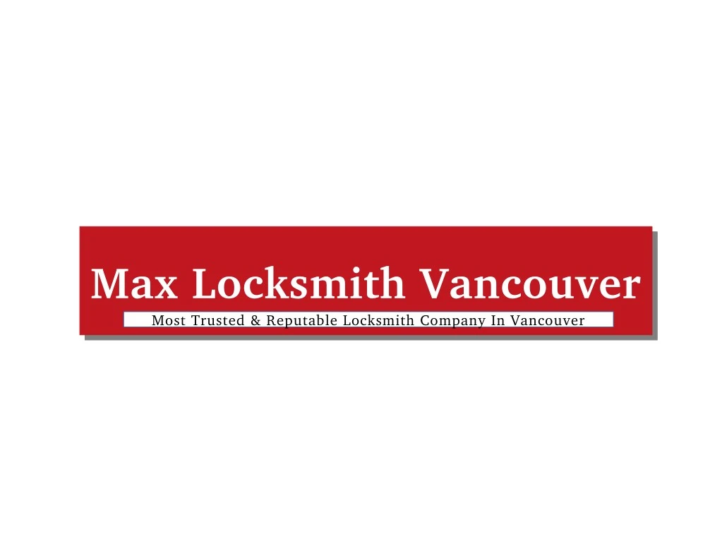 max locksmith vancouver max locksmith vancouver