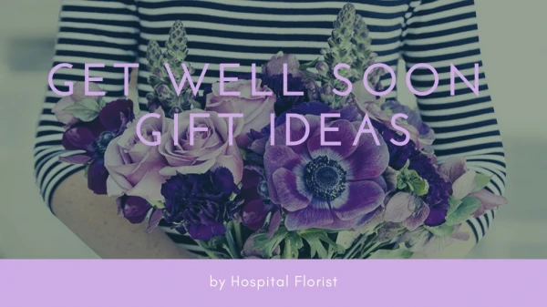 Get Well Soon Gift Ideas - Hospital Florist