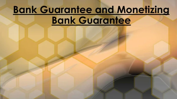 Monetizing Bank Guarantee With Bank Guarantee?