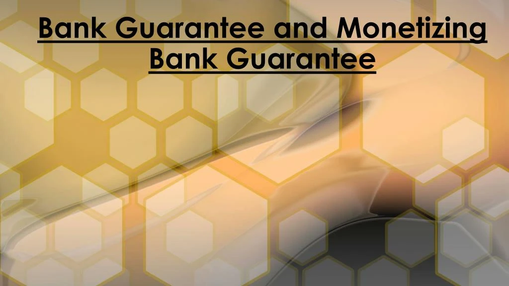 bank guarantee and monetizing bank guarantee
