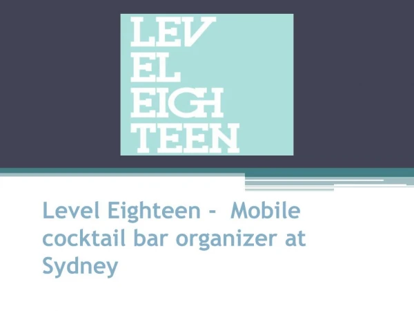 Level Eighteen PVT- mobile cocktail bar organizer at Sydney