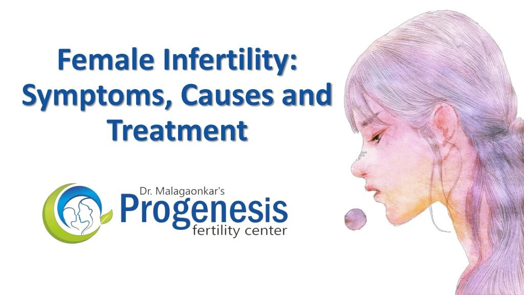 female infertility symptoms causes and treatment