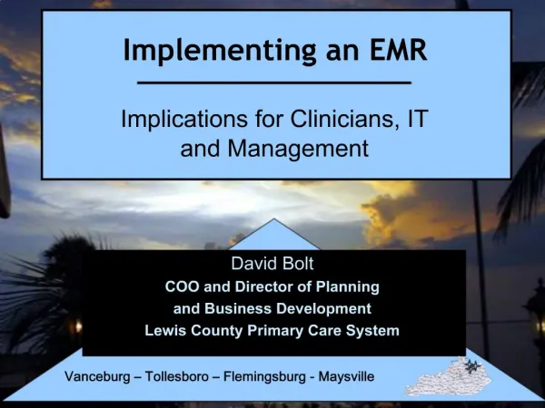 Implementing an EMR Implications for Clinicians, IT and Management