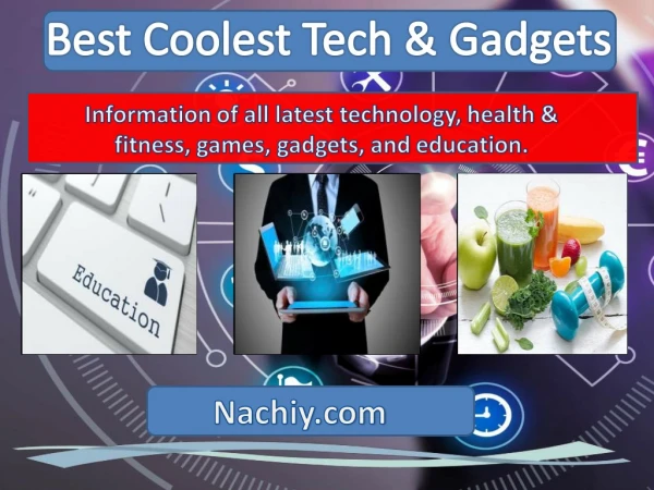 Best tech super cool gadgets by Nachiy