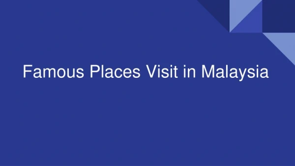 Famous Places Visit in Malaysia?