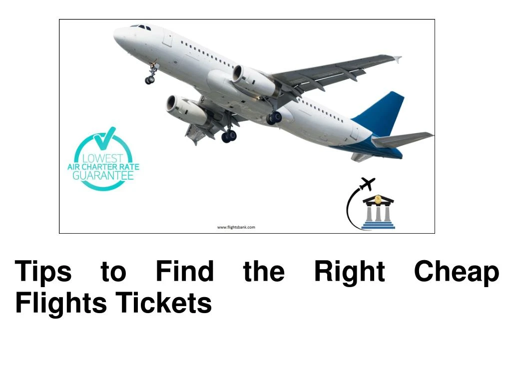 tips to find the right cheap flights tickets