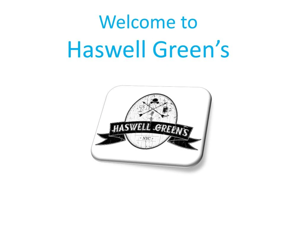 welcome to haswell green s