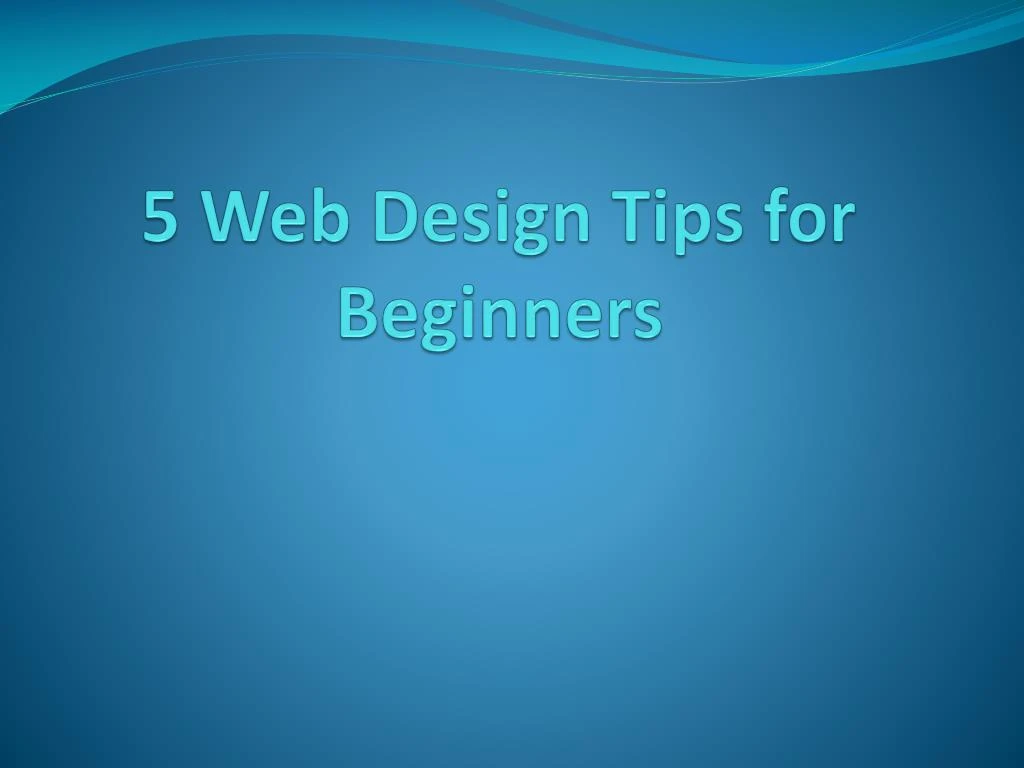 5 web design tips for beginners