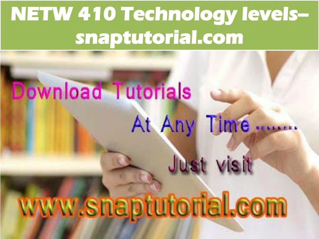 netw 410 technology levels snaptutorial com