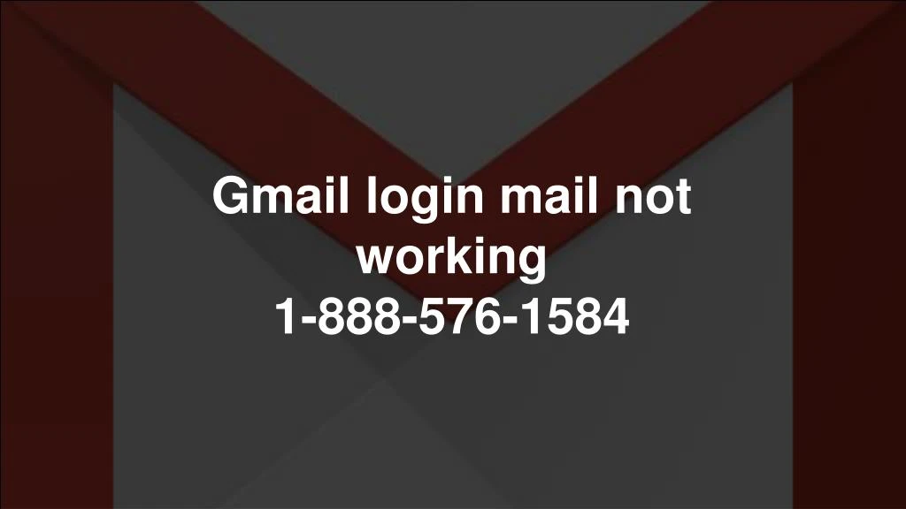 gmail login mail not working 1 888 576 1584