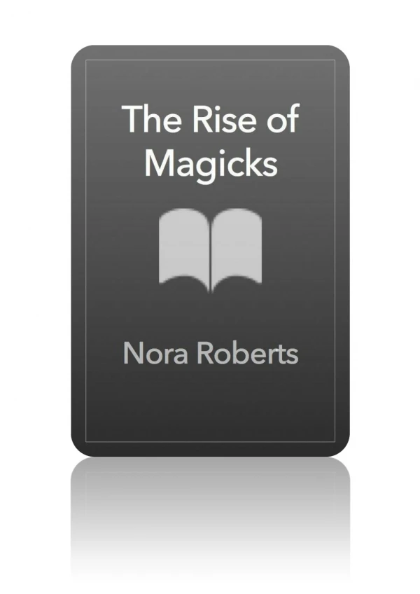 [PDF] Free Download The Rise of Magicks By Nora Roberts