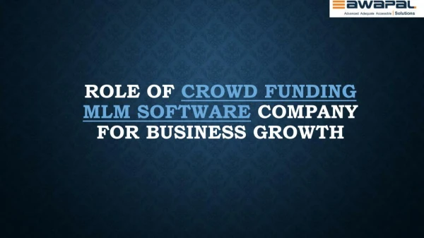 Role of Crowd Funding MLM Software Company for Business Growth