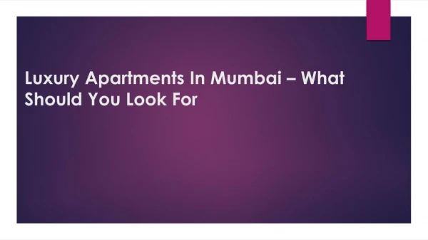 Luxury apartments in Mumbai – what should you look for