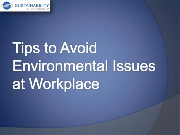 Tips to Avoid Environmental Issues at Workplace
