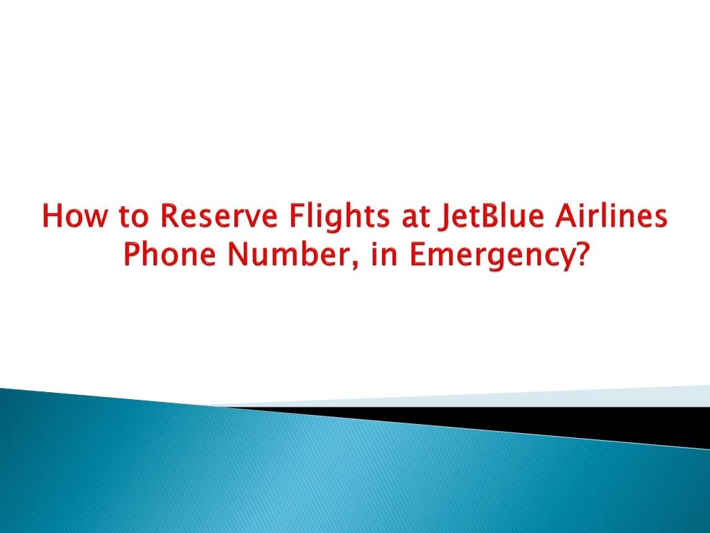 how to reserve flights at jetblue airlines phone number in emergency