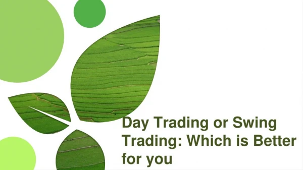 Day Trading or Swing Trading: Which is Better for you