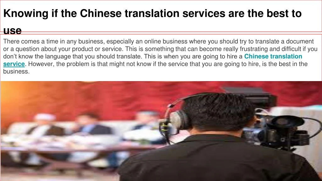 knowing if the chinese translation services are the best to use