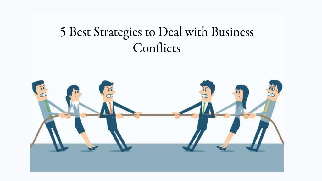 5 best strategies to deal with business conflicts