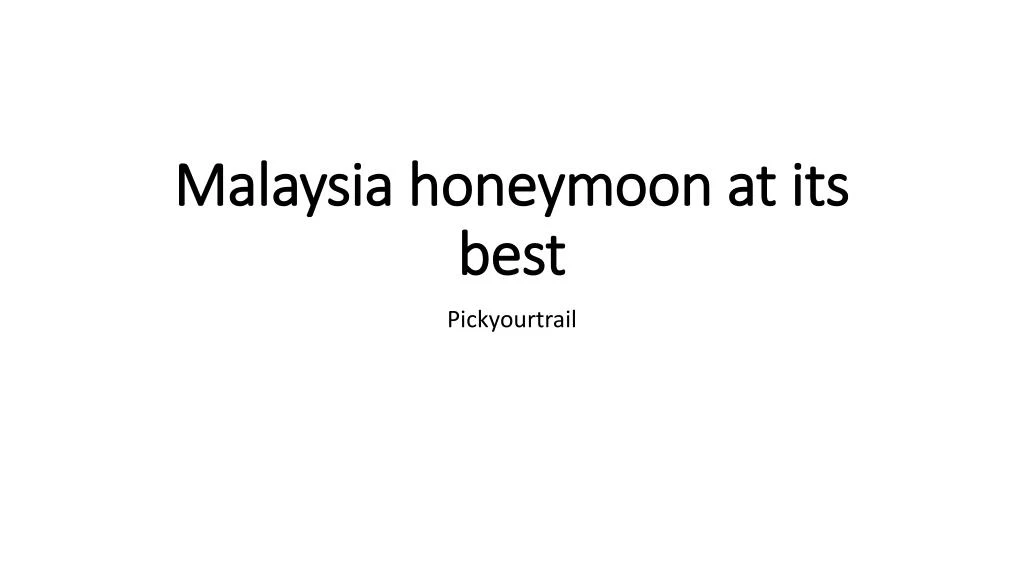 malaysia honeymoon at its best