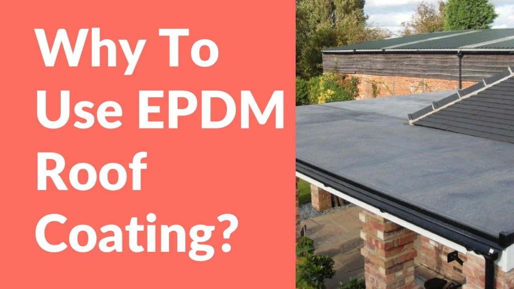 why to use epdm roof coating
