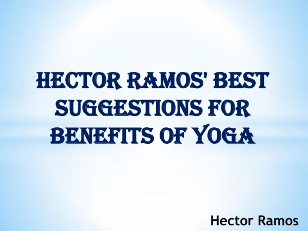 Prologue To Yoga And Its Health Benefits ~ Dr. Hector Ramos