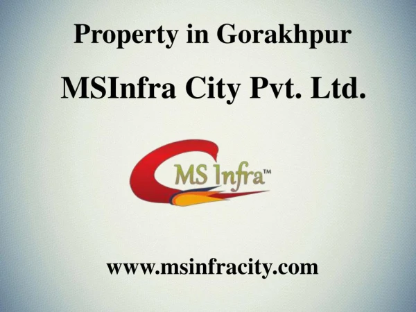 MSInfra City Pvt Ltd | Property in Gorakhpur
