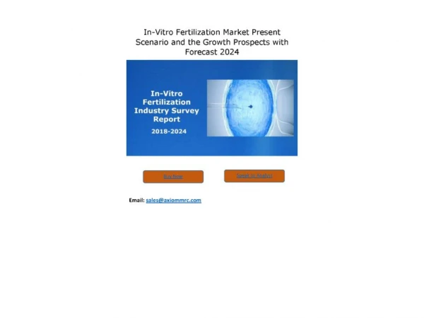 In-Vitro Fertilization Market Growth Rate, Developing Trends, Manufacturers, Countries and Product, Global Forecast To 2