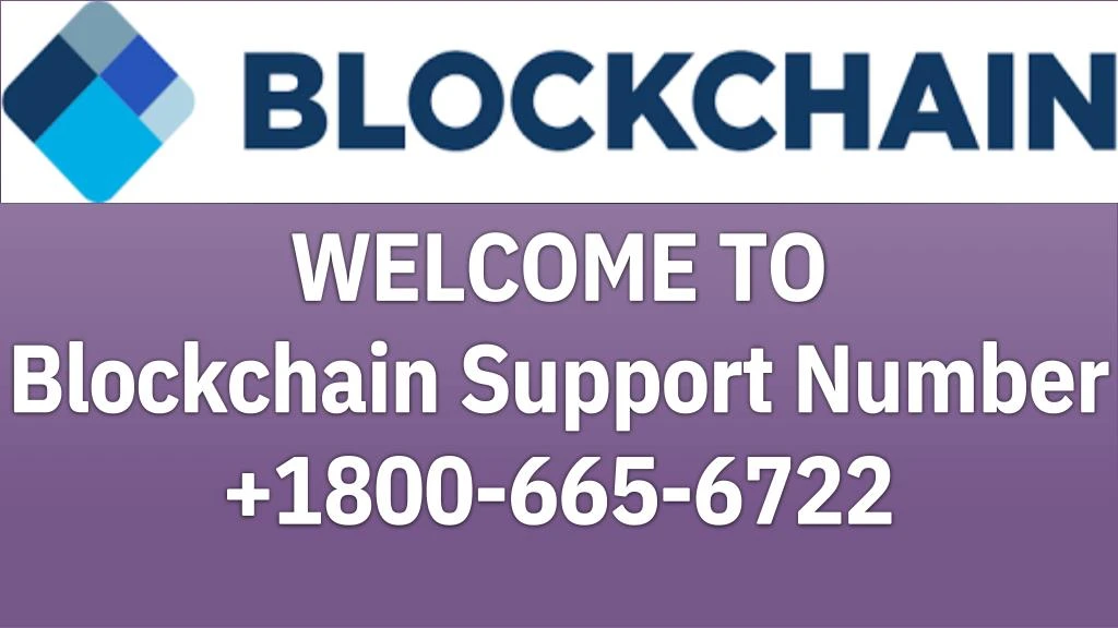 welcome to blockchain support number 1800 665 6722