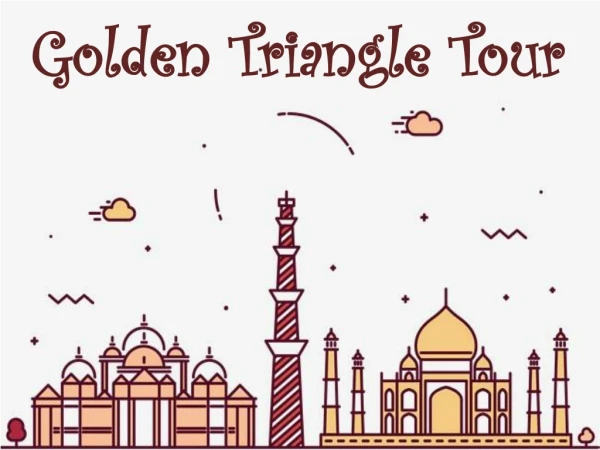 Now You Can See The '3' Majestic Places in Golden Triangle Tour