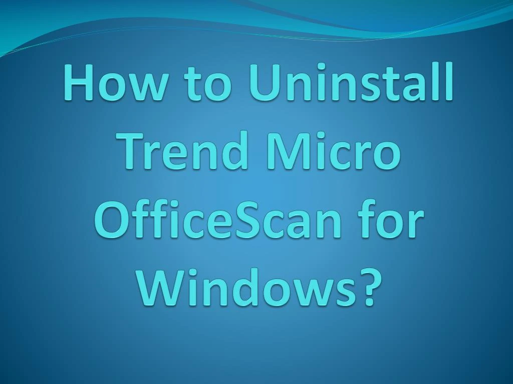 how to uninstall trend micro officescan for windows