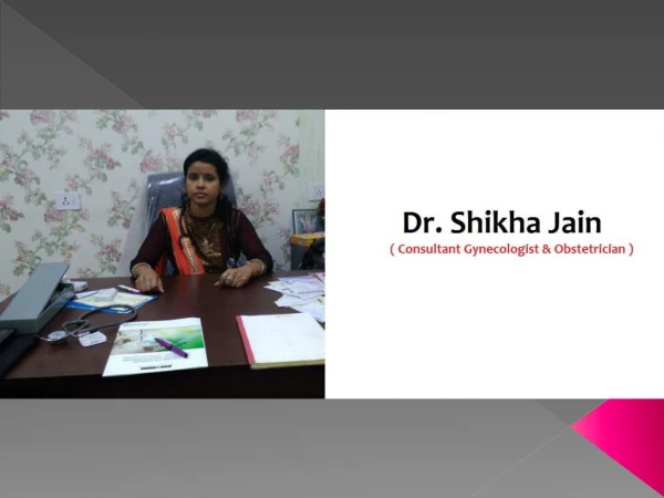 Dr. Shikha Jain - Gynecologist in Basai Road