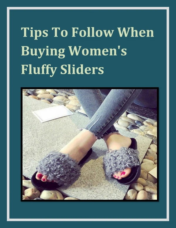 Tips To Follow When Buying Women's Fluffy Sliders