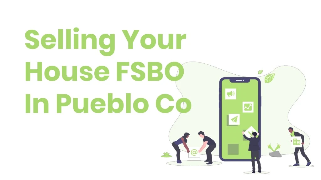 selling your house fsbo in pueblo co