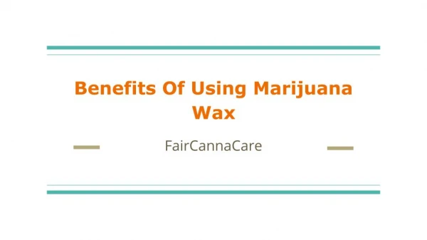 Benefits Of Using Marijuana Wax