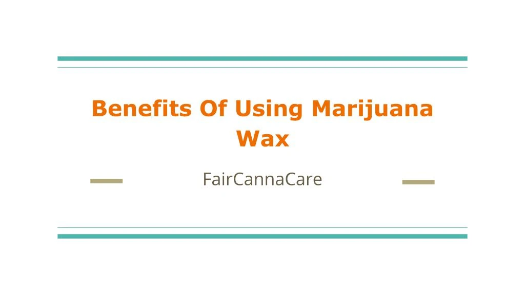 benefits of using marijuana wax