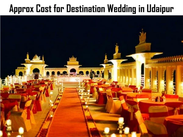 Approx Cost for Destination Wedding in Udaipur