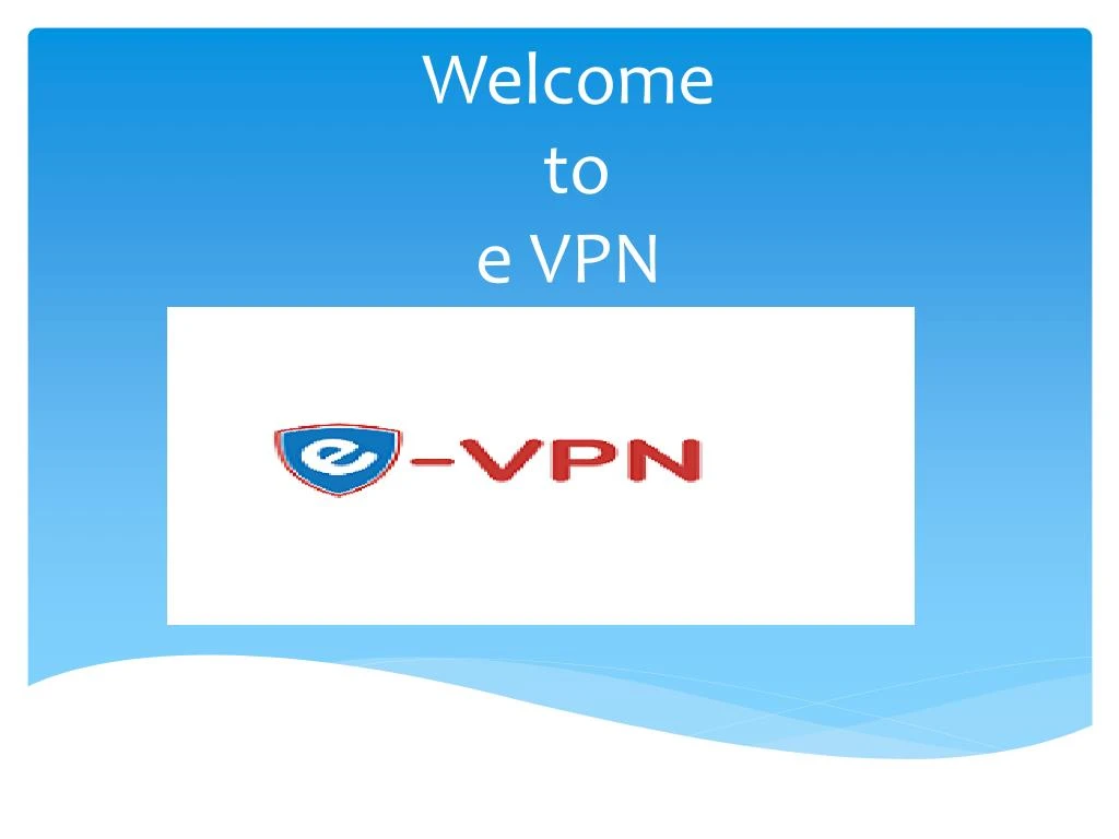 welcome to e vpn