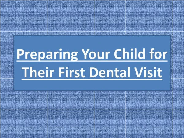 Preparing Your Child for Their First Dental Visit