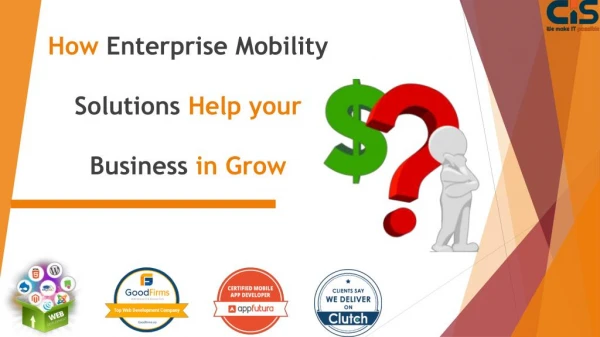 How Enterprise Mobility Solutions Help your business in Grow