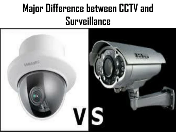 Major Difference between CCTV and Surveillance