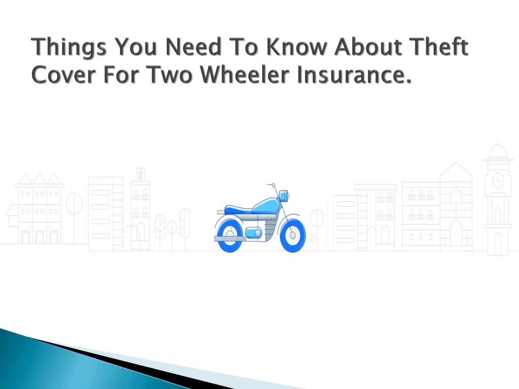 things you need to know about theft cover for two wheeler insurance