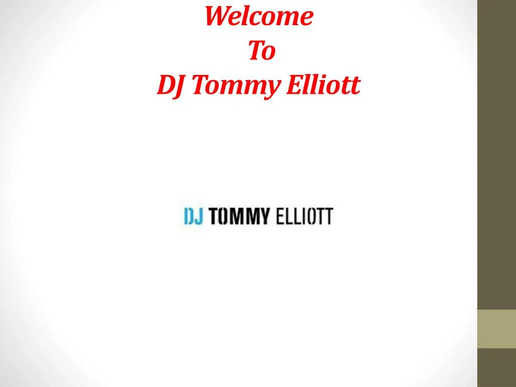 welcome to dj tommy elliott