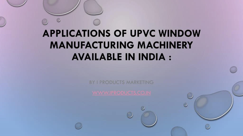 applications of upvc window manufacturing machinery available in india