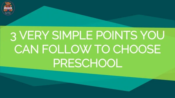 3 Very Simple Points You Can Follow to Choose Preschool