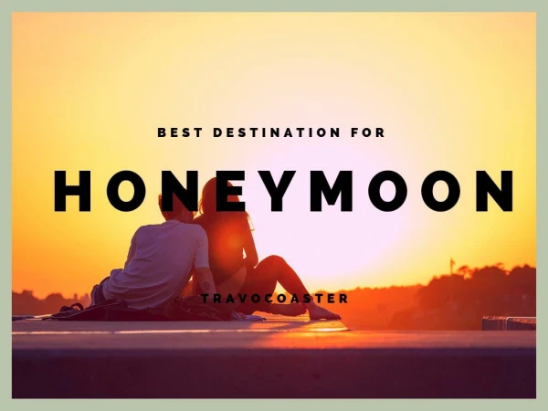 Best Destination for Honeymoon