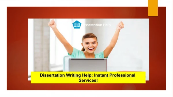 Dissertation Writing Help: Instant Professional Services!