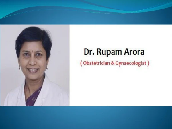Dr. Rupam Arora - Best Gynecologist in Mausam Vihar.