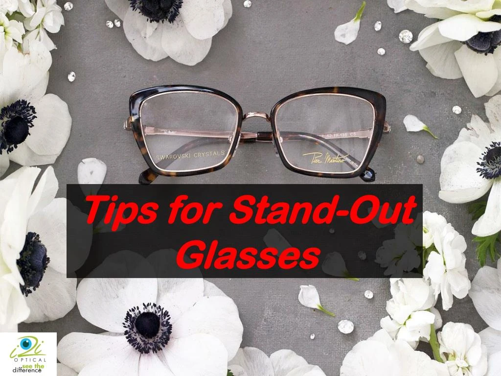 tips for stand out glasses