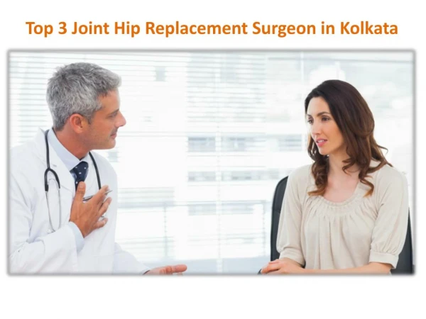 Top 3 Joint Hip Replacement Surgeon in Kolkata